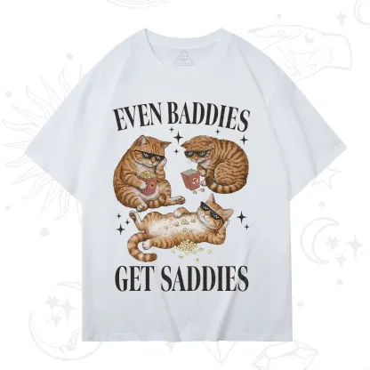 Purplehecate Even Baddies Get Saddies Funny Cat T-Shirt