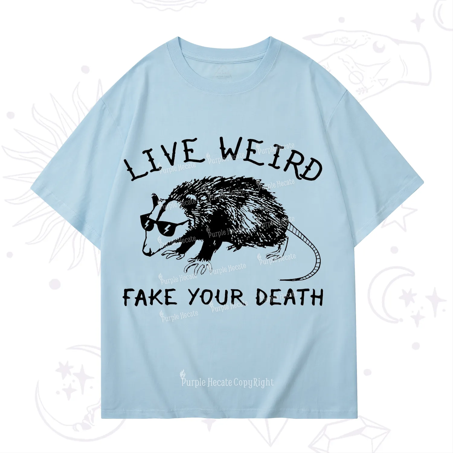Purplehecate Live Weird Fake Your Death T-Shirt