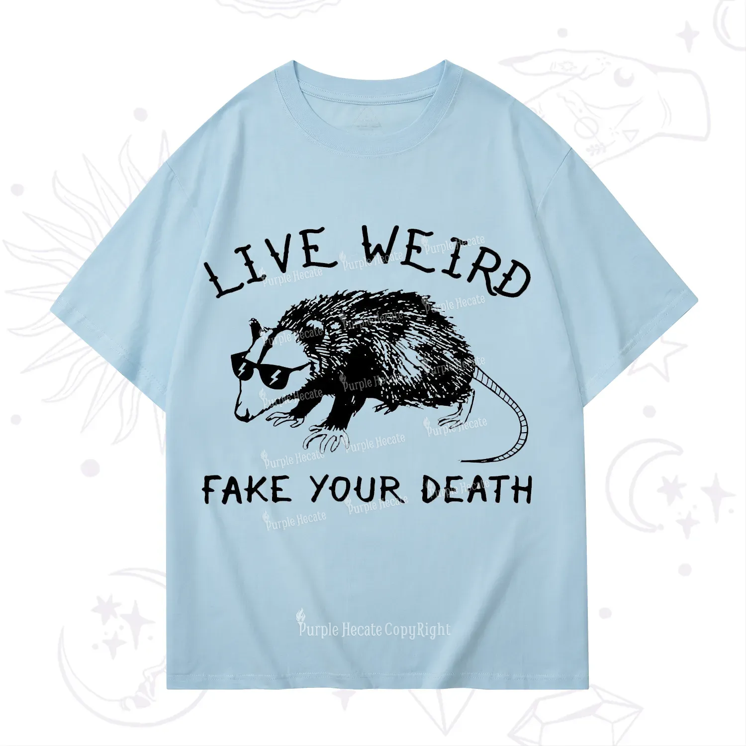 Purplehecate Live Weird Fake Your Death T-Shirt