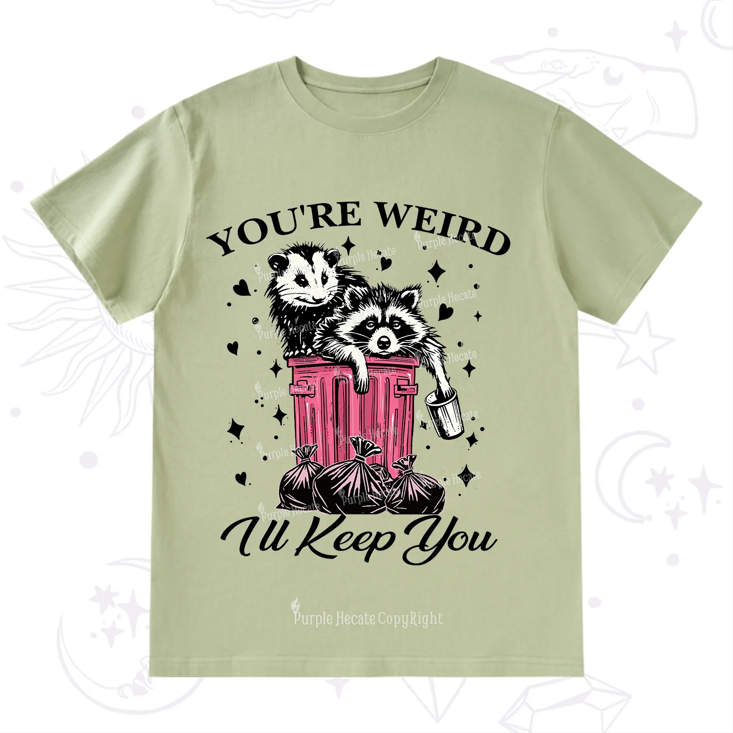 Purplehecate You're Weird I'll Keep You T-Shirt