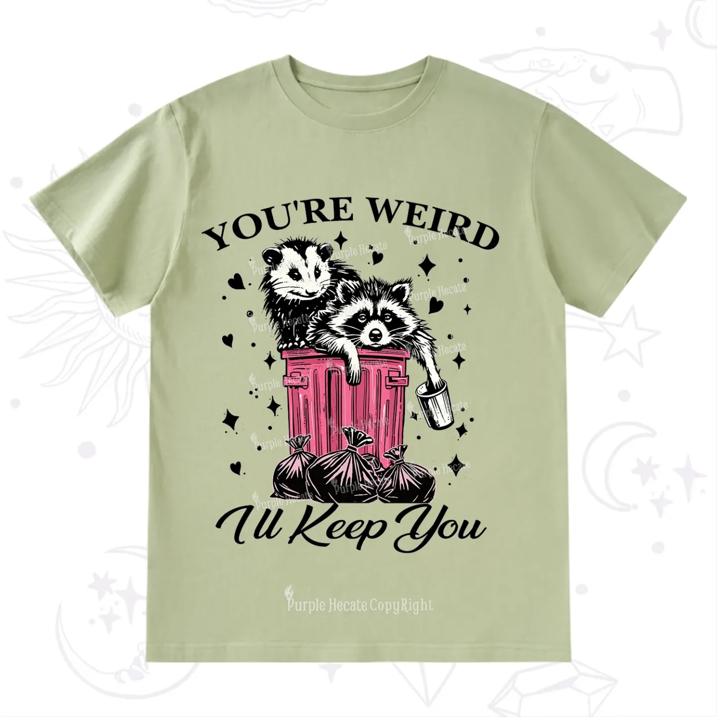 Purplehecate You're Weird I'll Keep You T-Shirt