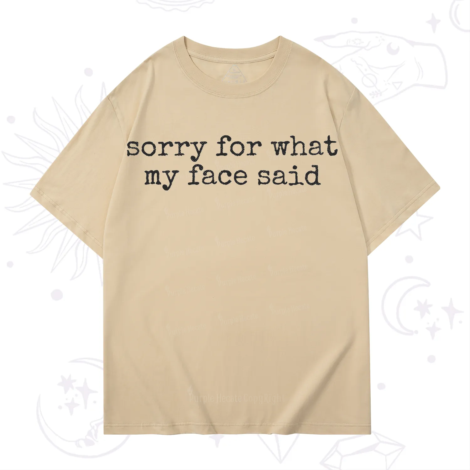 Purplehecate Sorry for What My Face Said T-Shirt