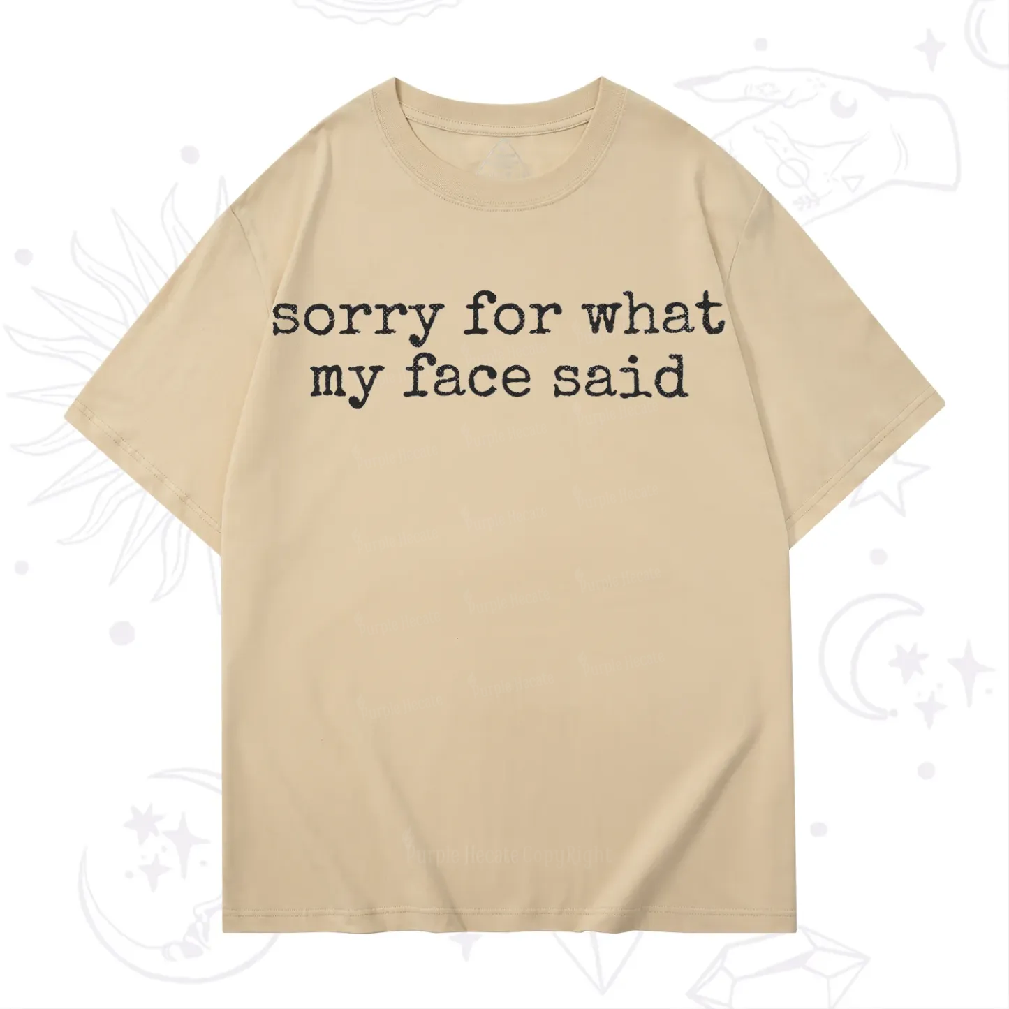 Purplehecate Sorry for What My Face Said T-Shirt