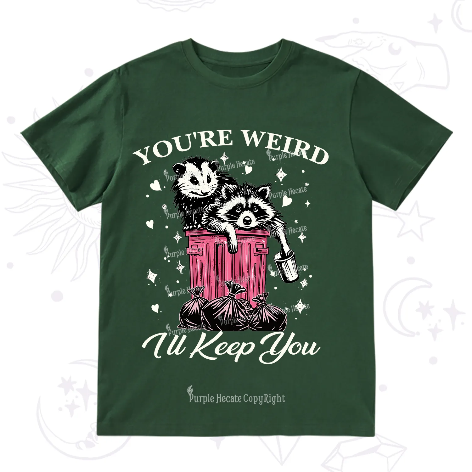 Purplehecate You're Weird I'll Keep You T-Shirt