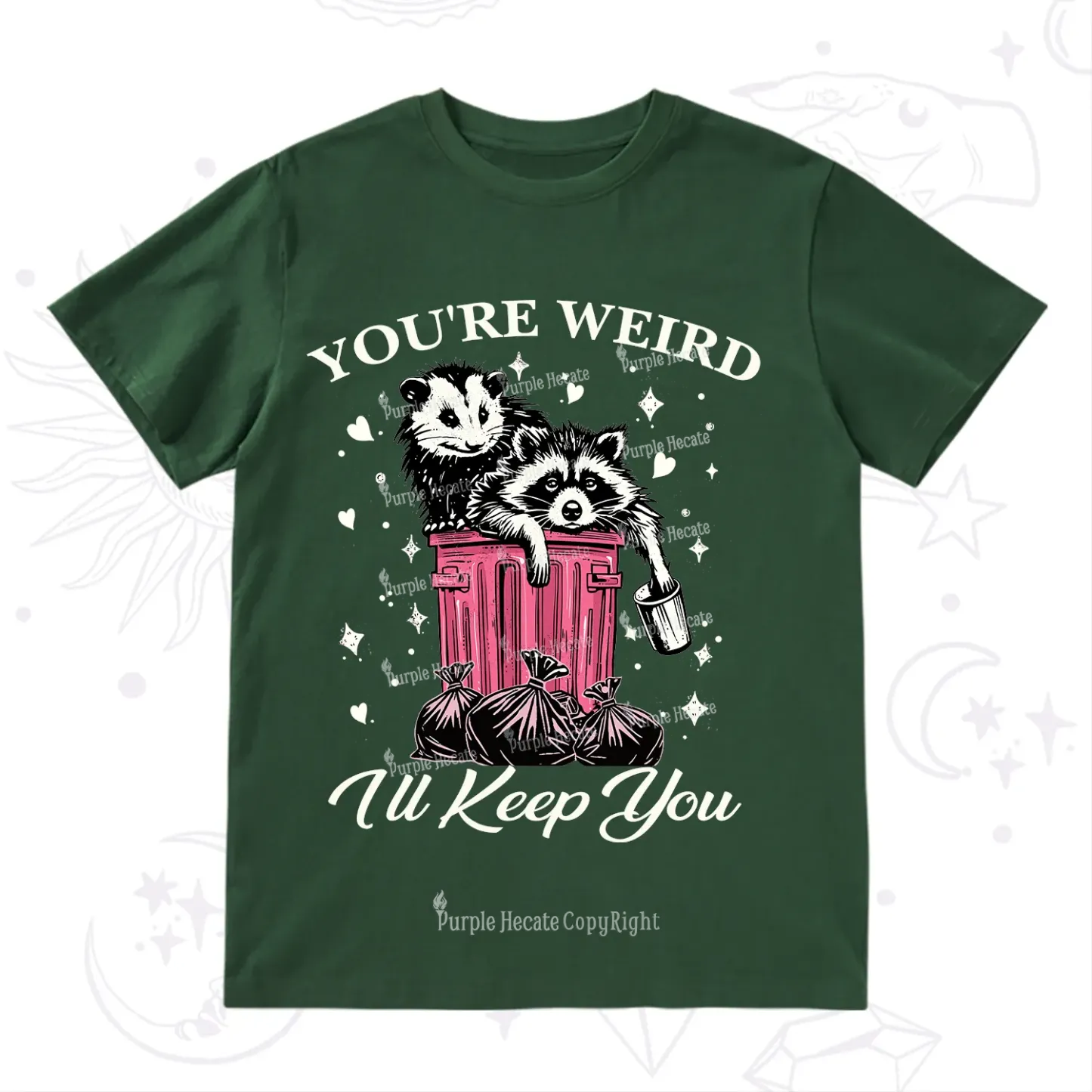 Purplehecate You're Weird I'll Keep You T-Shirt