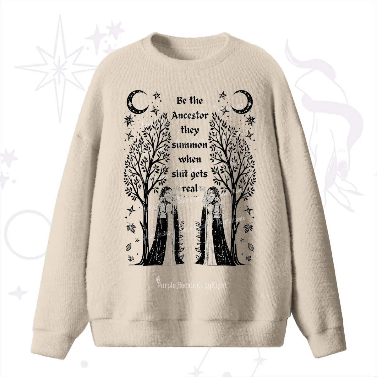 Purplehecate Be The Ancestor They Summon When Shit Gets Real Fuzzy Ugly Sweater