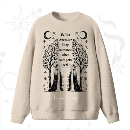 Purplehecate Be The Ancestor They Summon When Shit Gets Real Fuzzy Ugly Sweater