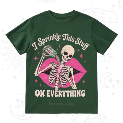 Purplehecate I Sprinkle This Stuff on Everything Beauty Skeleton T-Shirt