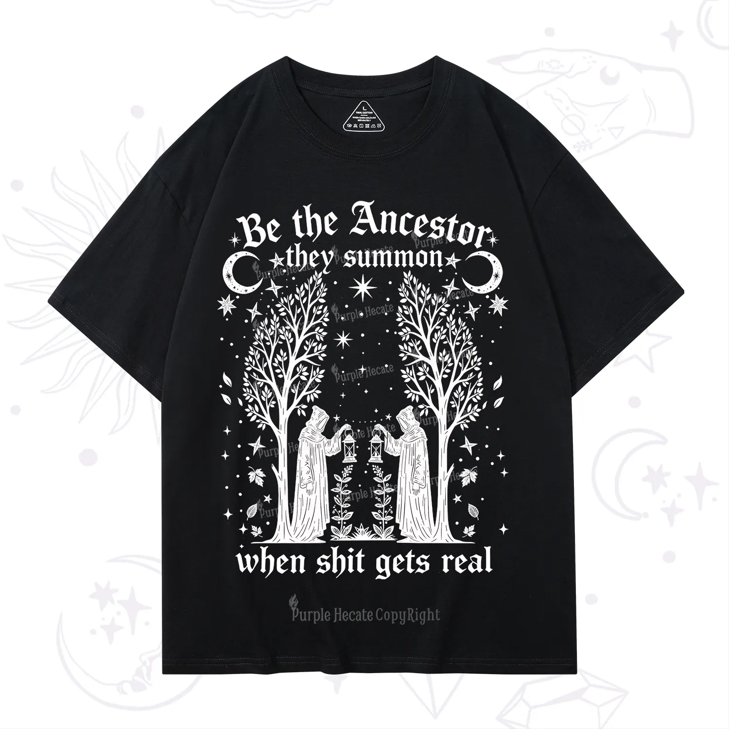 Purplehecate Be The Ancestor They Summon When Shit Gets Real T-Shirt