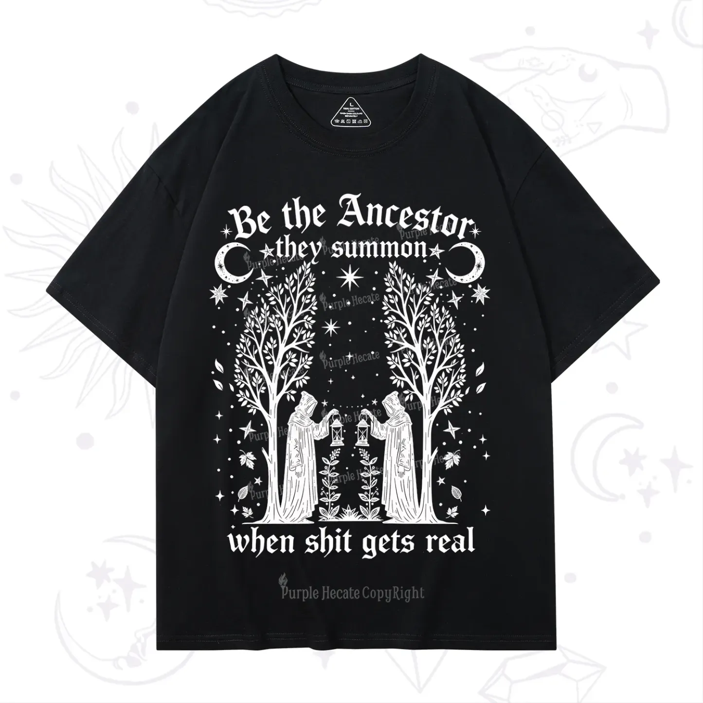 Purplehecate Be The Ancestor They Summon When Shit Gets Real T-Shirt