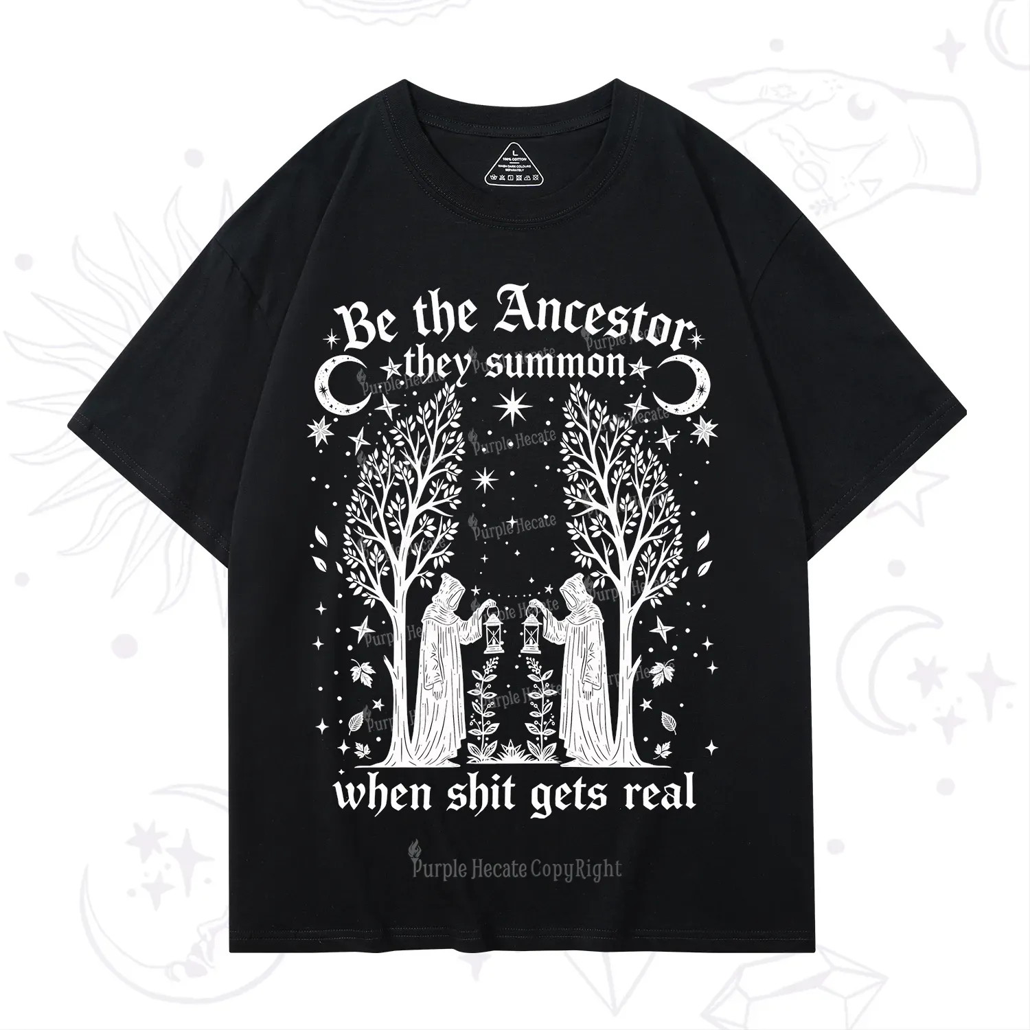 Purplehecate Be The Ancestor They Summon When Shit Gets Real T-Shirt