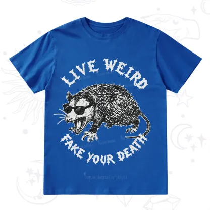 Purplehecate Live Weird Fake Your Death Silly Opossum T-Shirt