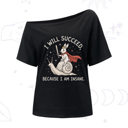 Purplehecate I Will Succeed Because I Am Insane One Shoulder T-Shirt