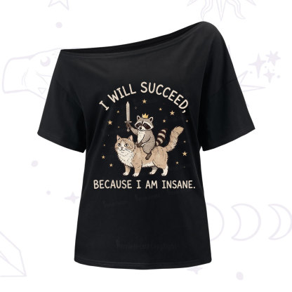 Purplehecate I Will Succeed Because I Am Insane Funny Raccoon One Shoulder T-Shirt
