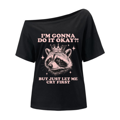 Purplehecate I'm Gonna Do It Okay Funny Raccoon One Shoulder T-Shirt