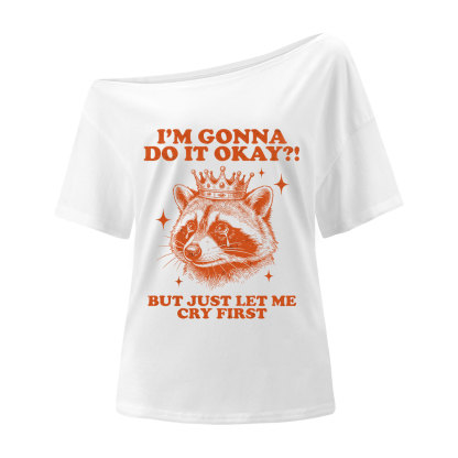 Purplehecate I'm Gonna Do It Okay Funny Raccoon One Shoulder T-Shirt
