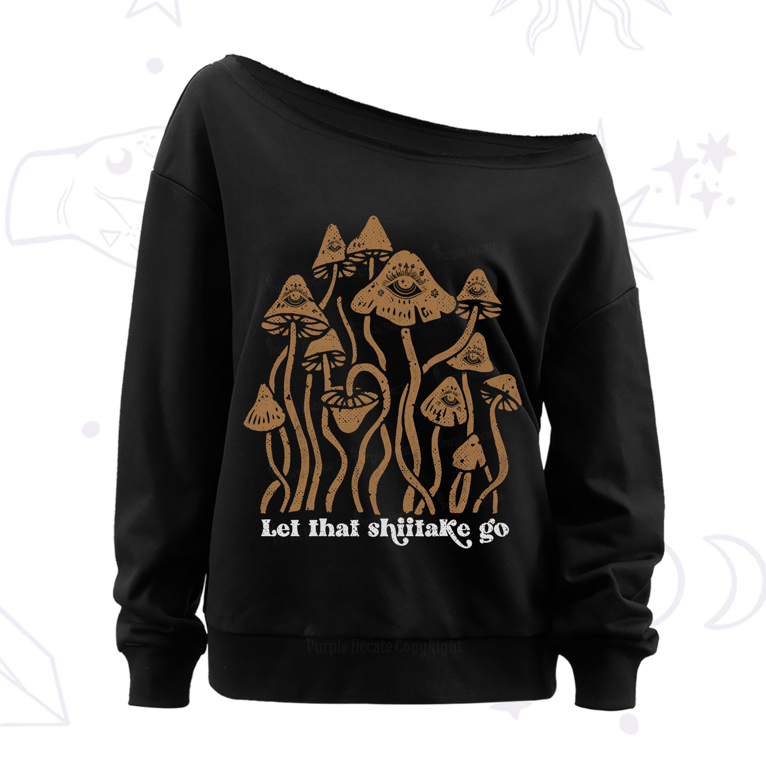 Purplehecate Let That Shiitake Go Funny Sarcastic Mushroom Off The Shoulder Sweatshirt