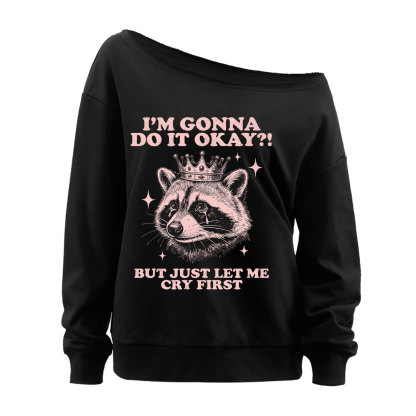 Purplehecate I'm Gonna Do It Okay Funny Raccoon Off The Shoulder Sweatshirt