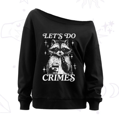 Purplehecate Let's Do Crimes Raccoon Off The Shoulder Sweatshirt