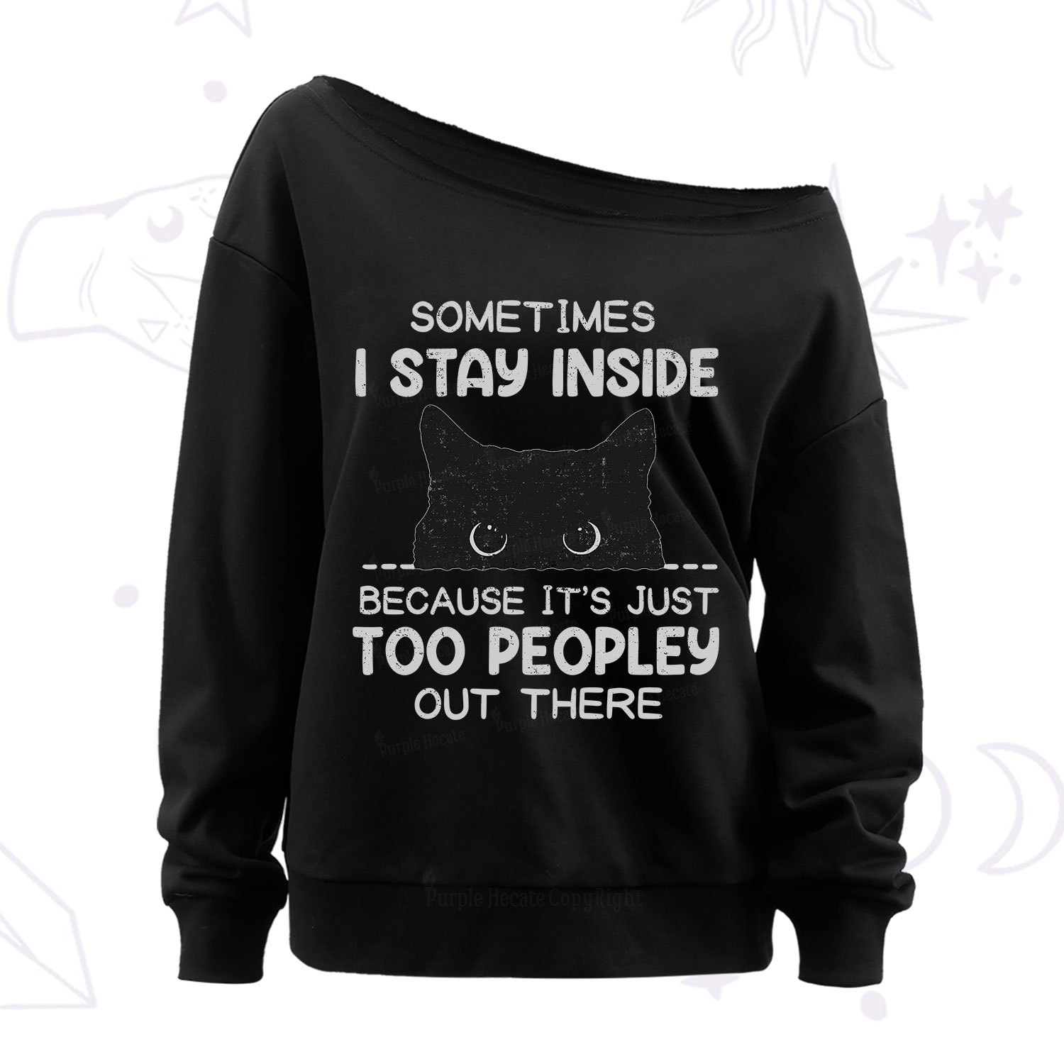 Purplehecate Sometimes I Stay Inside Because It's Too Peopley Off The Shoulder Sweatshirt