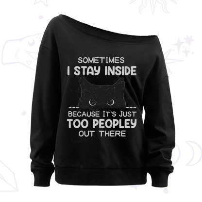Purplehecate Sometimes I Stay Inside Because It's Too Peopley Off The Shoulder Sweatshirt