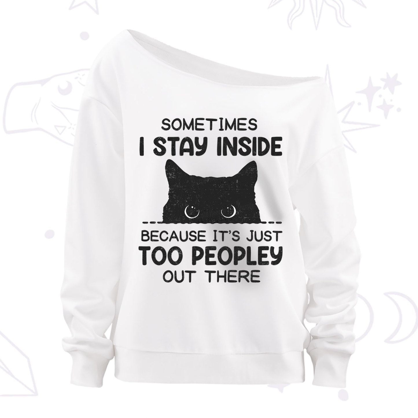 Purplehecate Sometimes I Stay Inside Because It's Too Peopley Off The Shoulder Sweatshirt