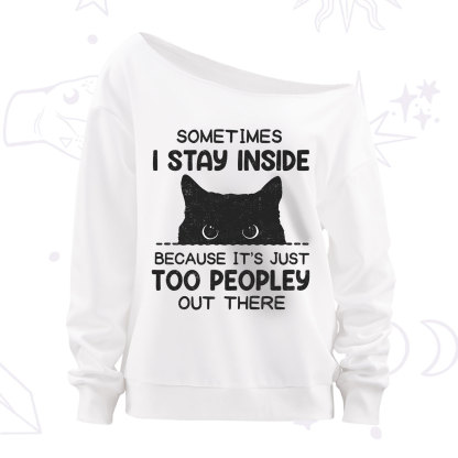 Purplehecate Sometimes I Stay Inside Because It's Too Peopley Off The Shoulder Sweatshirt