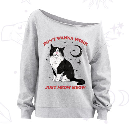Purplehecate Don't Wanna Work Just Meow Meow Off The Shoulder Sweatshirt