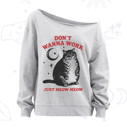 Purplehecate Don't Wanna Work Just Meow Meow Off The Shoulder Sweatshirt