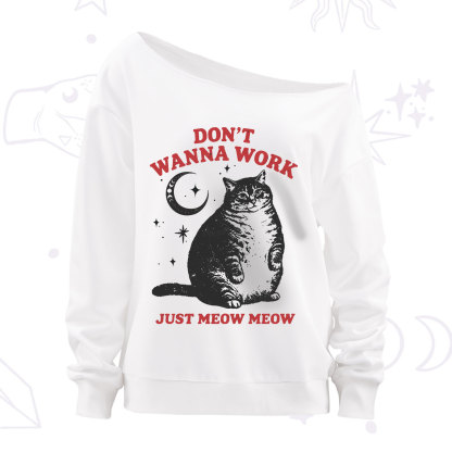 Purplehecate Don't Wanna Work Just Meow Meow Off The Shoulder Sweatshirt