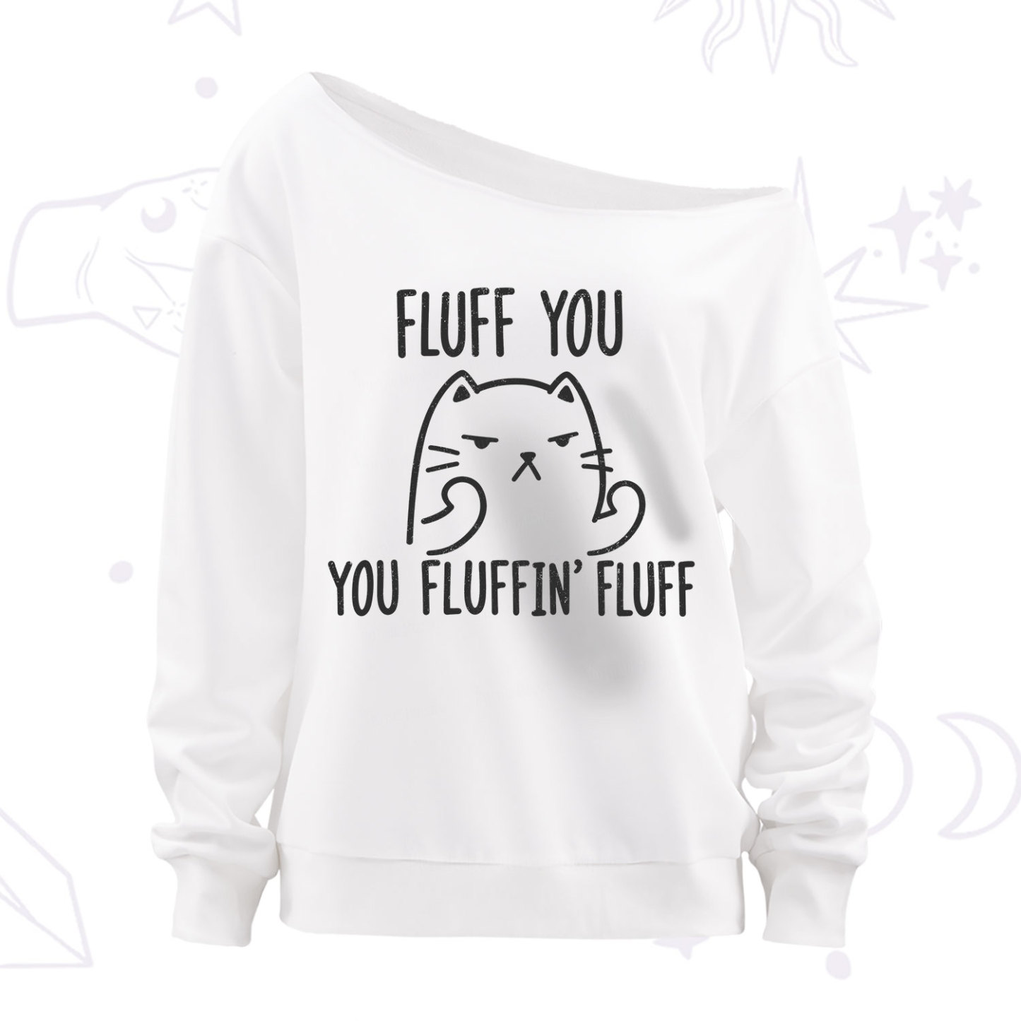 Purplehecate Fluff You You Fluffin Fluff Funny Cat Off The Shoulder Sweatshirt