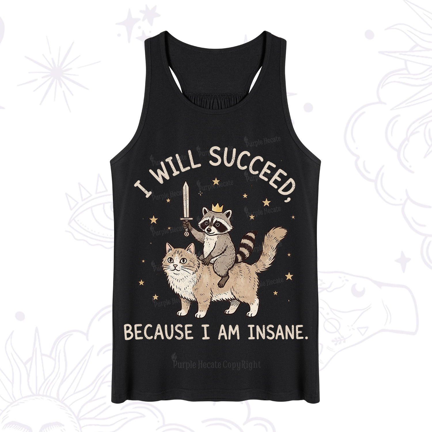 Purplehecate I Will Succeed Because I Am Insane Funny Raccoon Tank