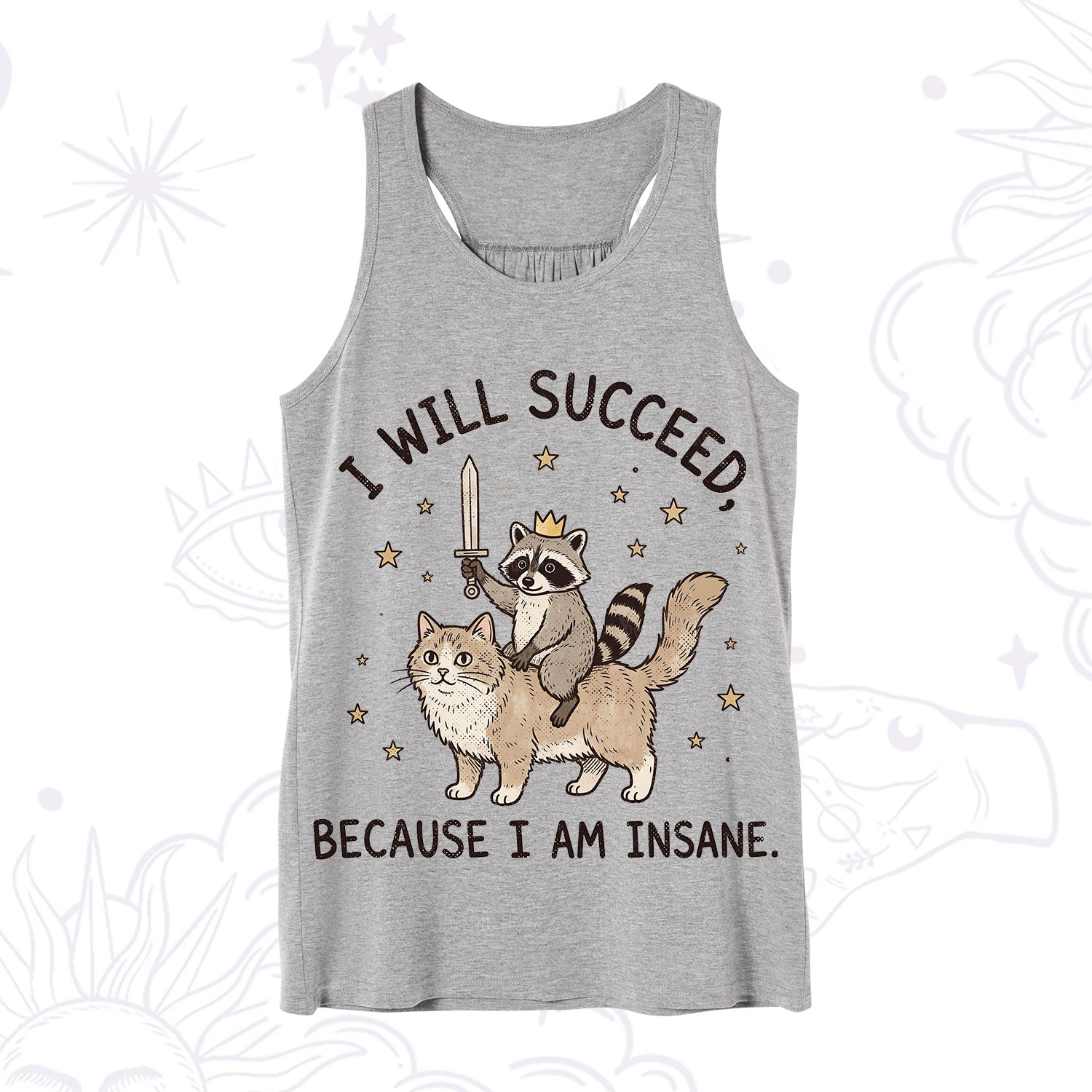 Purplehecate I Will Succeed Because I Am Insane Funny Raccoon Tank