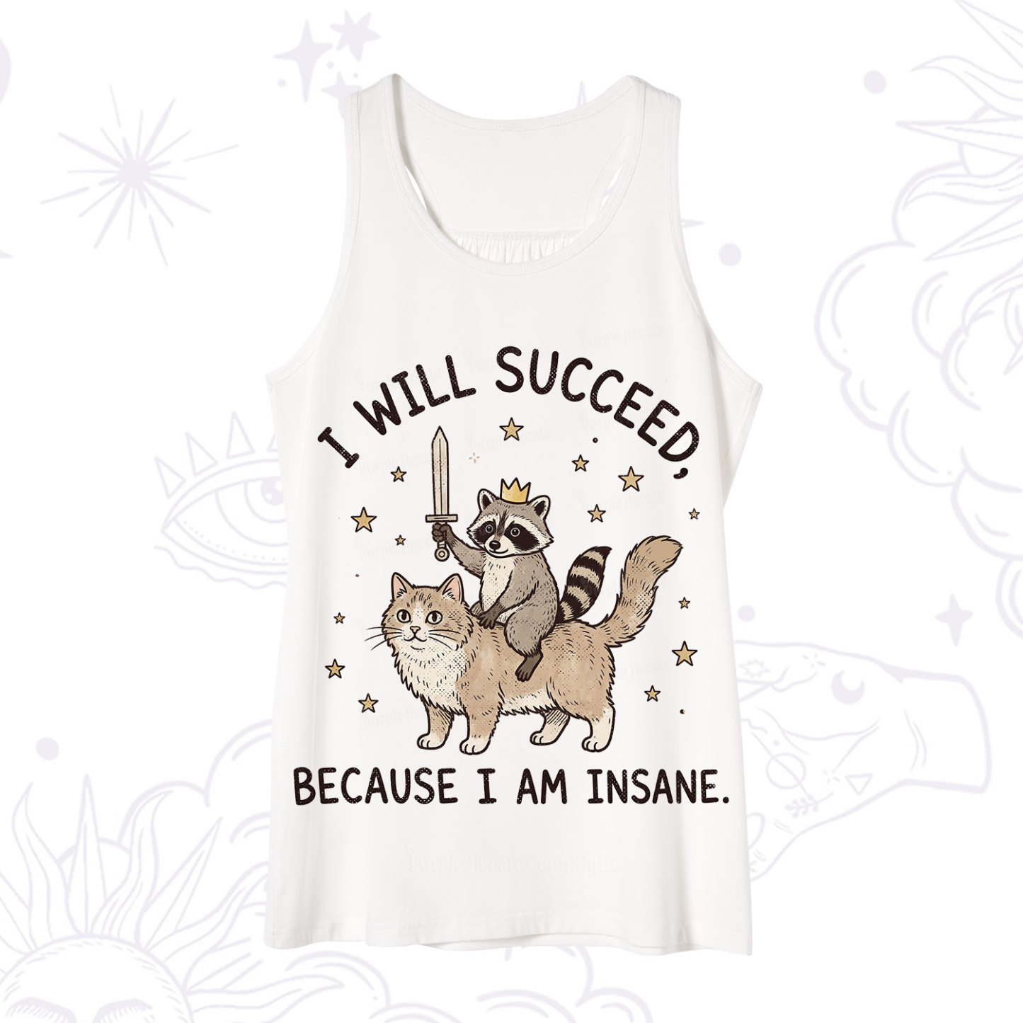 Purplehecate I Will Succeed Because I Am Insane Funny Raccoon Tank