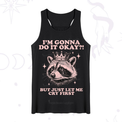 Purplehecate I'm Gonna Do It Okay Funny Raccoon Tank
