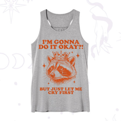 Purplehecate I'm Gonna Do It Okay Funny Raccoon Tank