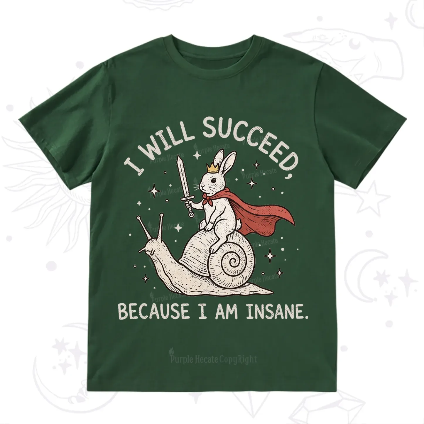 Purplehecate I Will Succeed Because I Am Insane T-Shirt