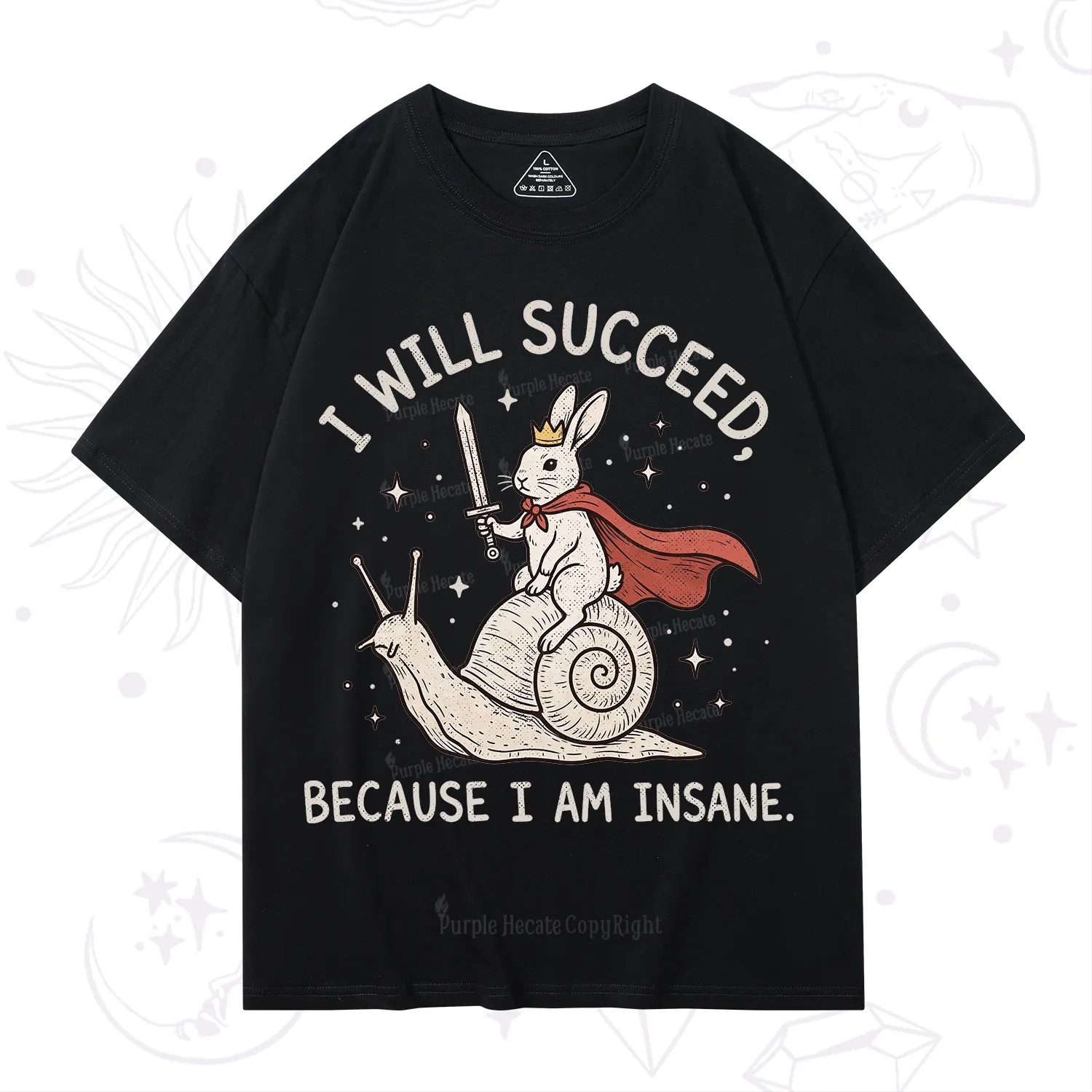 Purplehecate I Will Succeed Because I Am Insane T-Shirt