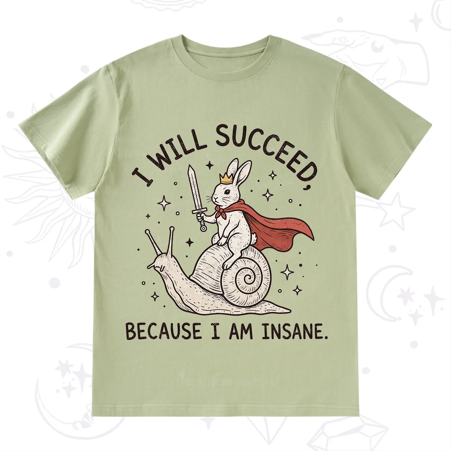 Purplehecate I Will Succeed Because I Am Insane T-Shirt