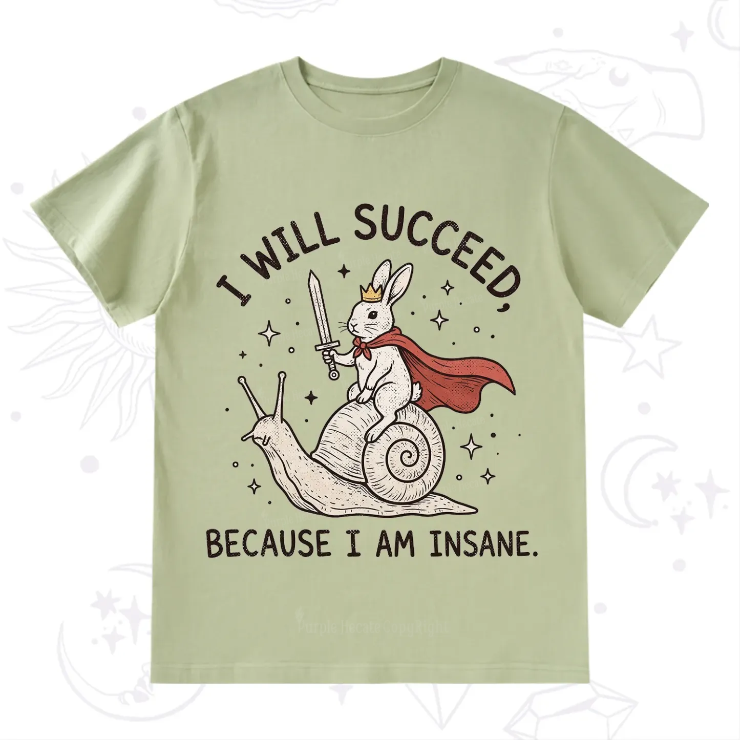 Purplehecate I Will Succeed Because I Am Insane T-Shirt