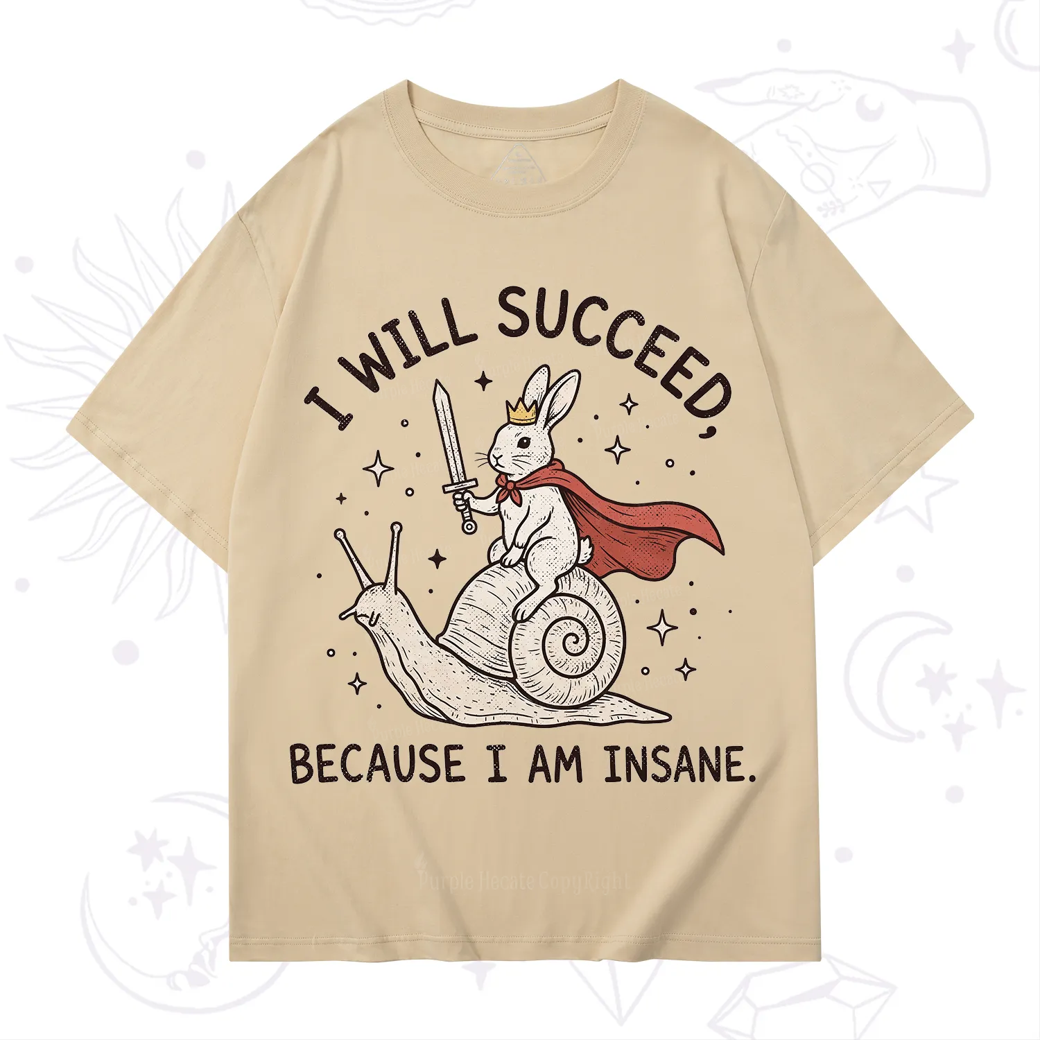 Purplehecate I Will Succeed Because I Am Insane T-Shirt