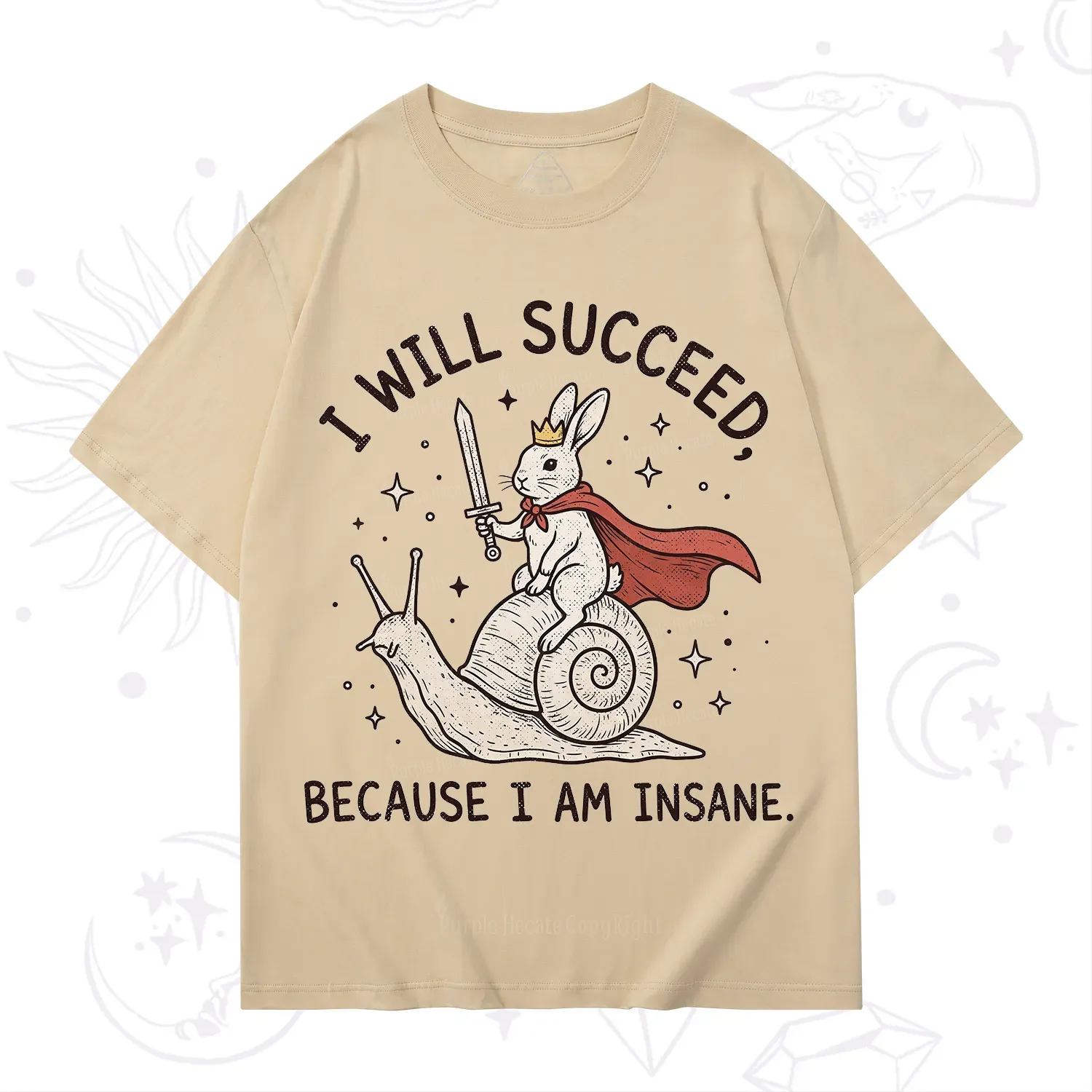 Purplehecate I Will Succeed Because I Am Insane T-Shirt