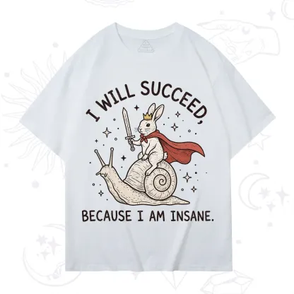 Purplehecate I Will Succeed Because I Am Insane T-Shirt