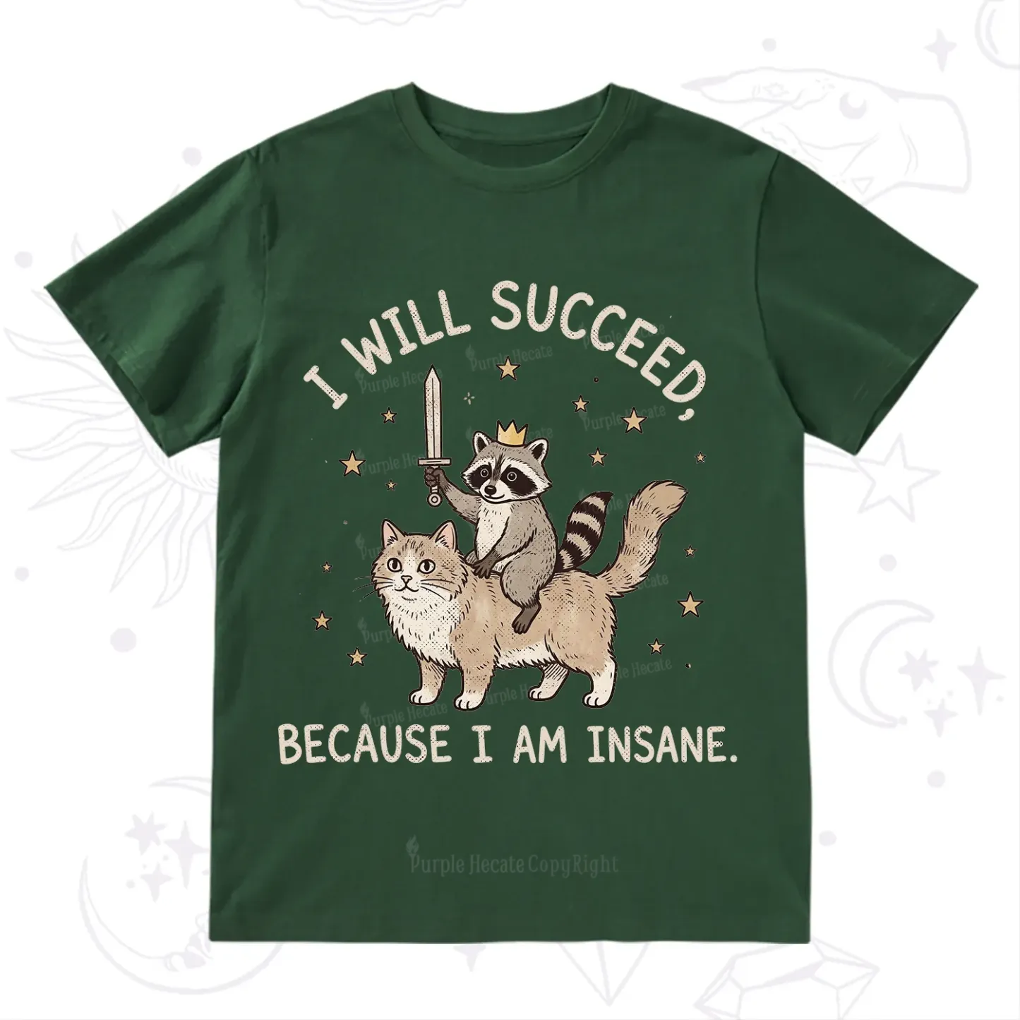Purplehecate I Will Succeed Because I Am Insane Funny Raccoon T-Shirt