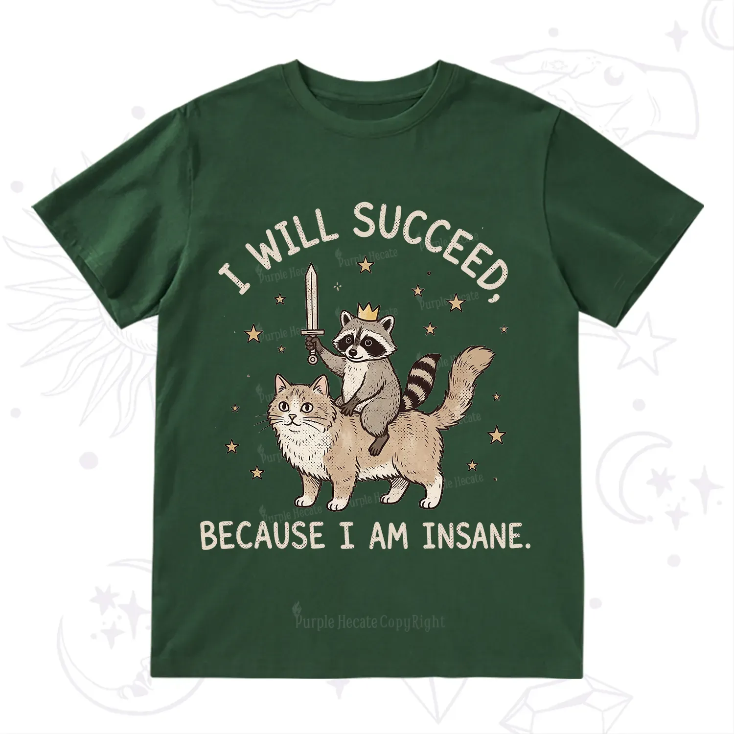 Purplehecate I Will Succeed Because I Am Insane Funny Raccoon T-Shirt