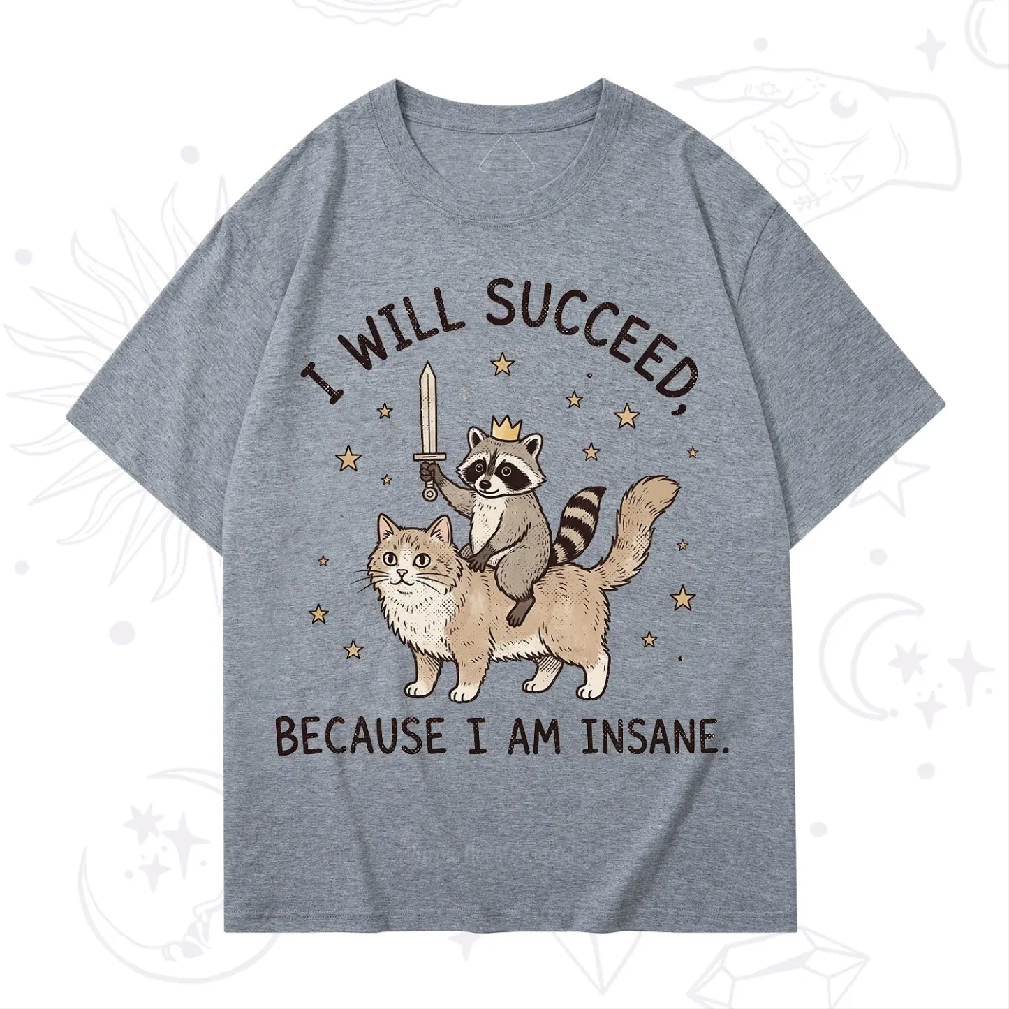Purplehecate I Will Succeed Because I Am Insane Funny Raccoon T-Shirt