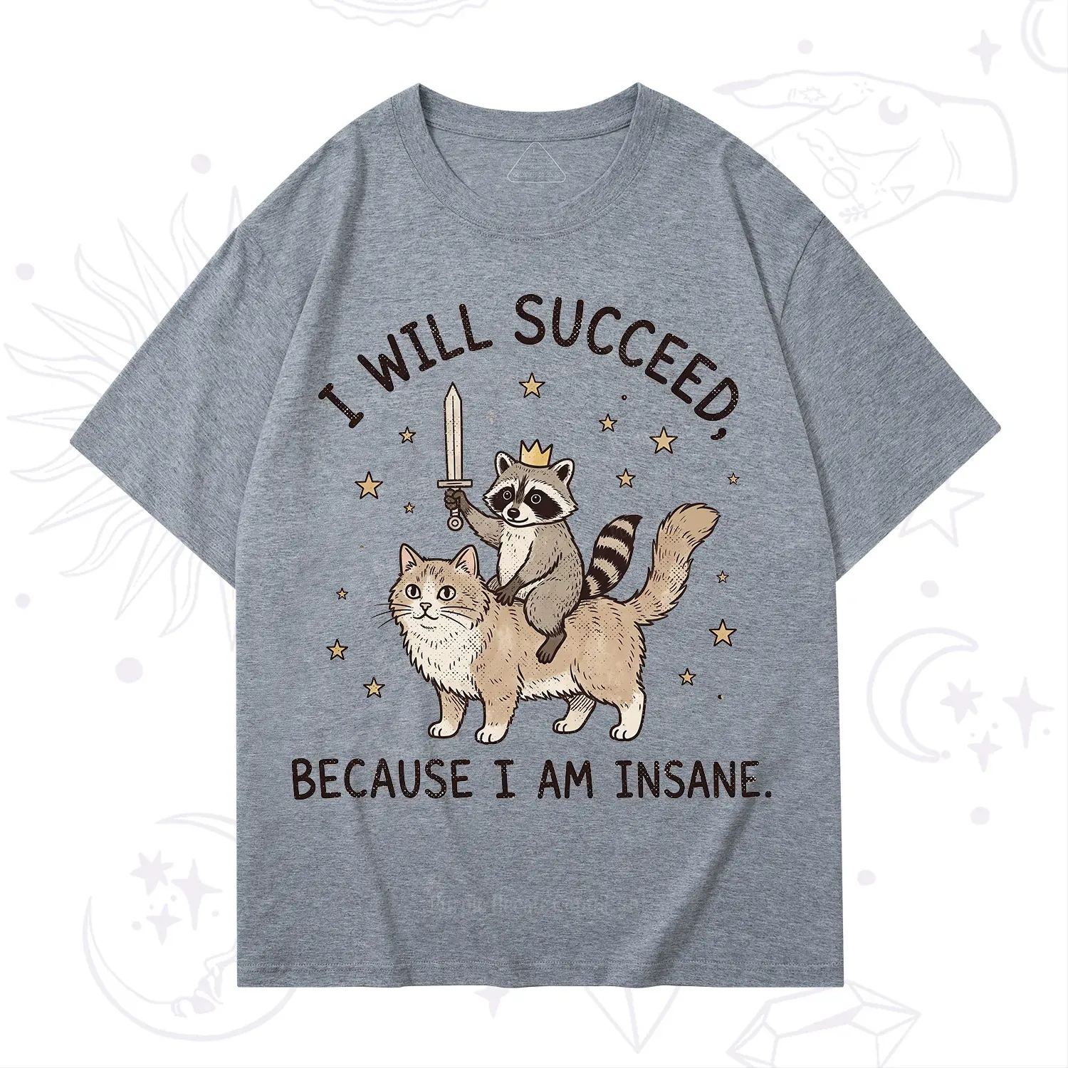 Purplehecate I Will Succeed Because I Am Insane Funny Raccoon T-Shirt
