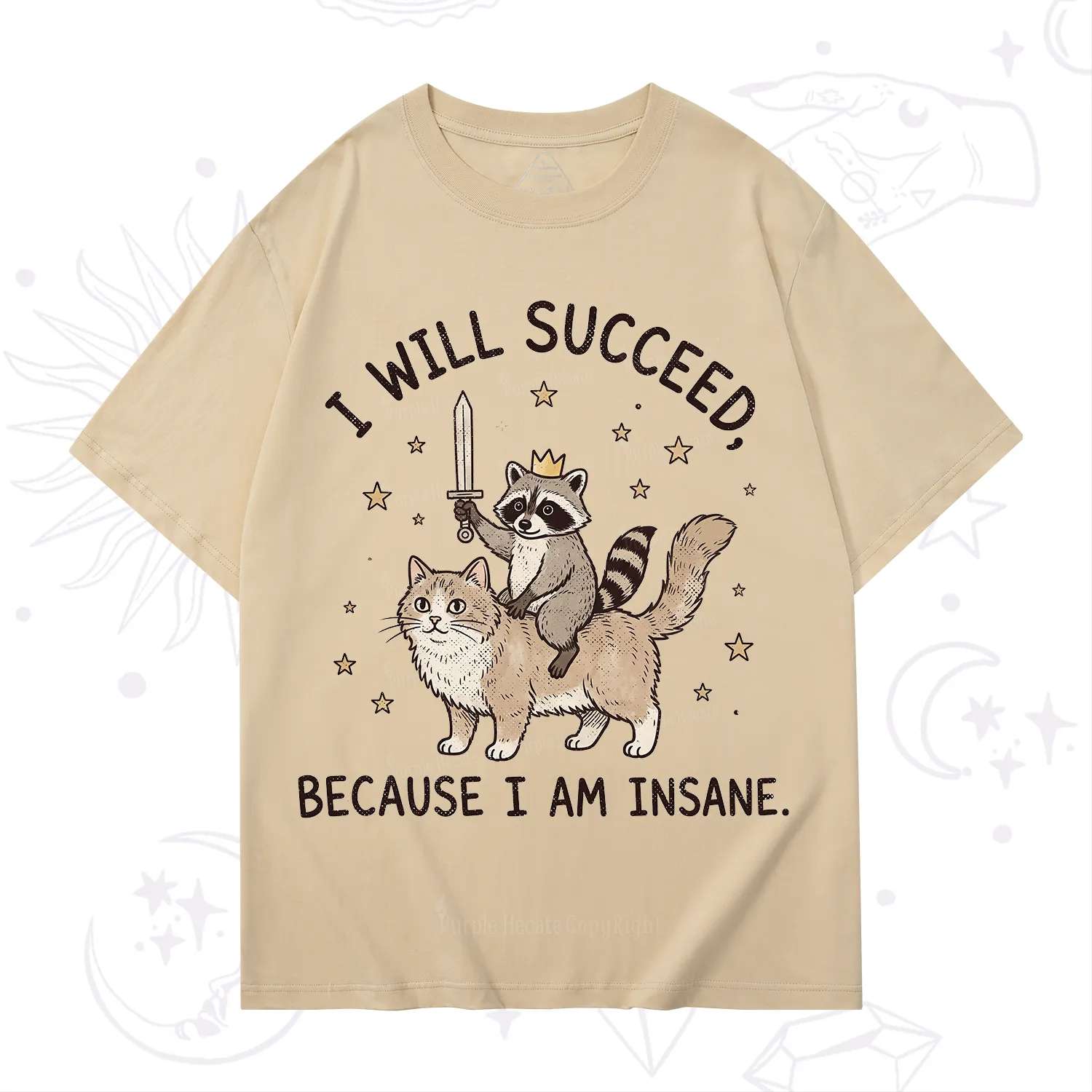 Purplehecate I Will Succeed Because I Am Insane Funny Raccoon T-Shirt