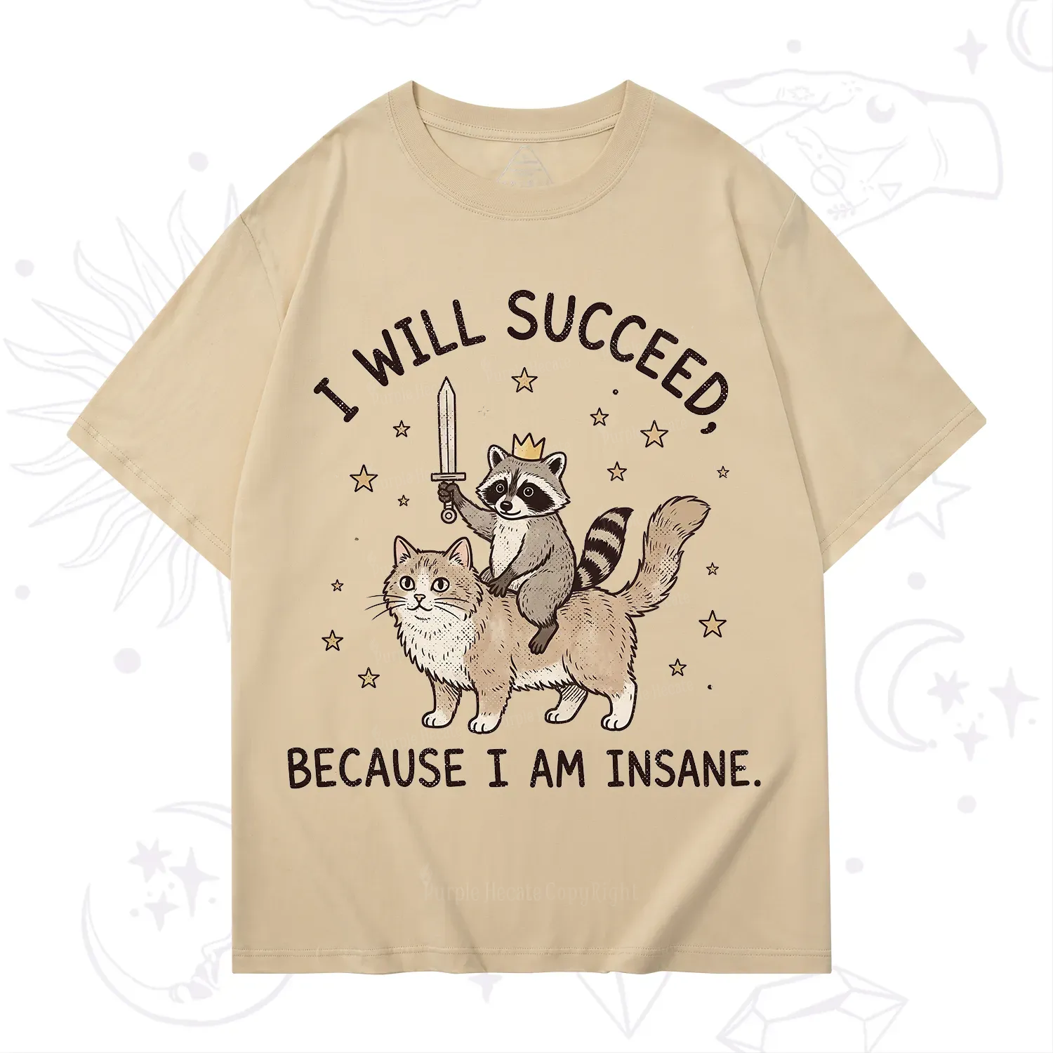 Purplehecate I Will Succeed Because I Am Insane Funny Raccoon T-Shirt