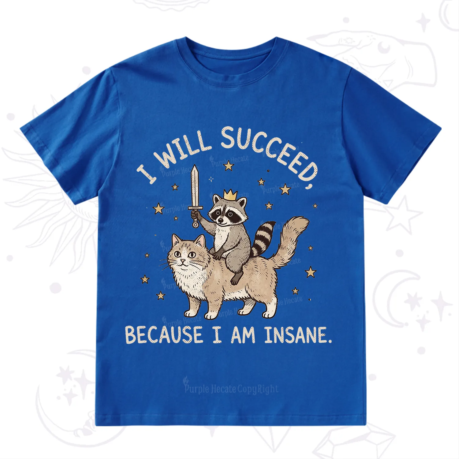 Purplehecate I Will Succeed Because I Am Insane Funny Raccoon T-Shirt